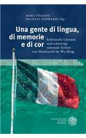 Una Gente Di Lingua, Di Memorie E Di Cor: Italienische Literatur Und Schwierige Nationale Einheit Von Machiavelli Bis Wu Ming