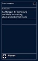 Rechtsfragen Der Beendigung Der Wiederaufarbeitung Abgebrannter Brennelemente