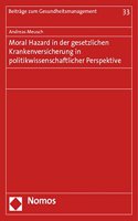 Moral Hazard in Der Gesetzlichen Krankenversicherung in Politikwissenschaftlicher Perspektive