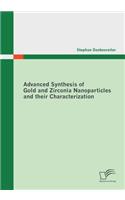 Advanced Synthesis of Gold and Zirconia Nanoparticles and their Characterization