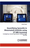Quantifying Synovitis in Rheumatoid Arthritis using 3T MRI Scanning