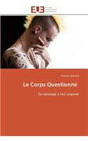Le Corps Questionn?