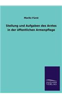 Stellung Und Aufgaben Des Arztes in Der Offentlichen Armenpflege