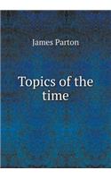 Topics of the Time