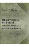 Observations on borzoi called in America Russian wolfhounds: (English)