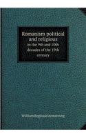Romanism political and religious in the 9th and 10th decades of the 19th century