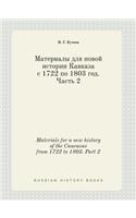 Materials for a New History of the Caucasus from 1722 to 1803. Part 2