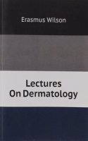 Lectures On Dermatology
