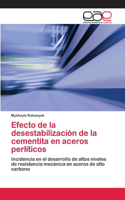 Efecto de la desestabilización de la cementita en aceros perlíticos