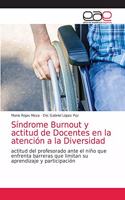 Síndrome Burnout y actitud de Docentes en la atención a la Diversidad