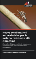 Nuove combinazioni antimalariche per la malaria resistente alla clorochina