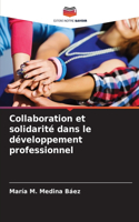 Collaboration et solidarité dans le développement professionnel