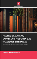 Mestre Da Arte Ou Expressão Moderna Das Tradições Literárias