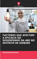 Factores Que Afectam a Eficácia Do Desempenho Da Abe No Distrito de Awbare