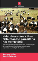 Hidatidose suína - Uma ciclo-zoonose parasitária não obrigatória