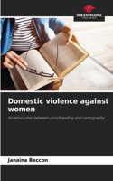 Domestic violence against women