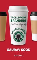Troll Proof Branding in the Age of Doppelgangers