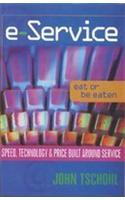 E-Service: Speed Technology and Price Built Around Service