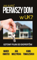 Jak Kupic Pierwszy Dom w UK?