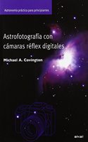 Astrofotografia con camaras digitales/ Digital SLR Astrophotography