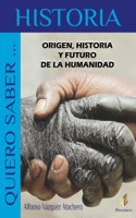 Origen Historia Y Futuro