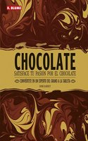 Chocolate: Disfrute de su pasion por el chocolate