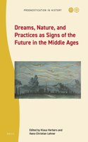 Dreams, Nature, and Practices as Signs of the Future in the European Middle Ages