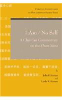 I Am / No Self: A Christian Commentary on the Heart Sutra