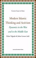 Modern Islamic Thinking and Activism: Dynamics in the West and in the Middle East