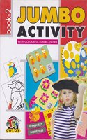 JUMBO ACTIVITY WITH COLOURFUL FUN ACTIVITIES BOOK-2