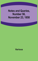 Notes and Queries, Number 56, November 23, 1850