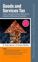 Goods and Services Tax Laws, Concepts and Impact Analysis for Industrial and Manufacturing Sector
