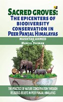 Sacred Groves: The epicenters of biodiversity conservation In Peer Panjal Himalayas