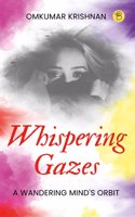 Whispering Gazes