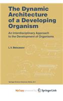 The Dynamic Architecture of a Developing Organism