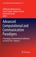 Advanced Computational and Communication Paradigms: Proceedings of International Conference on Icaccp 2017, Volume 1