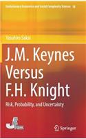 J.M. Keynes Versus F.H. Knight