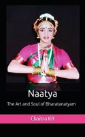 Naatya: The Art and Soul of Bharatanatyam