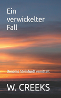 Ein verwickelter Fall.