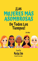 ¡Las Mujeres Más Asombrosas de Todos los Tiempos! - ¡Para Niñas!
