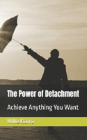 The Power of Detachment