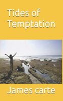 Tides of temptation