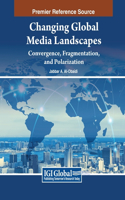 Changing Global Media Landscapes