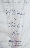 Dance in Medias Res