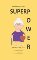 Senior Moments Story - Superpower Invisibility