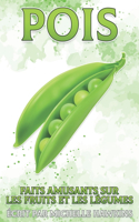 Pois: Faits amusants sur les fruits et les légumes #23(Faits Amusants Sur Les Fruits Et Les Légumes)