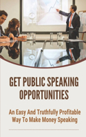 Get Public Speaking Opportunities