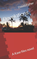 Revelations: A Kase files novel