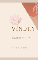 Vindry: A Melodious Power Pack Of Emotions
