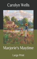 Marjorie's Maytime: Large Print